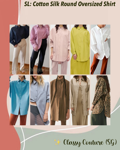 10 COLOURS! Unisex SL Cotton Silk Round Oversized Shirt